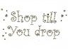 “Shop Till You Drop”